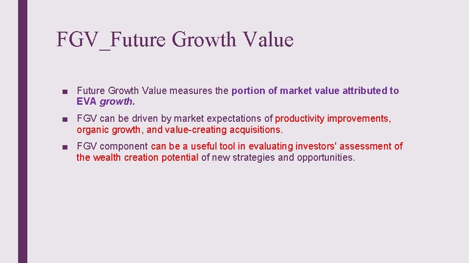 FGV_Future Growth Value ■ Future Growth Value measures the portion of market value attributed
