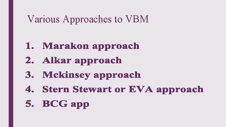 Various Approaches to VBM 