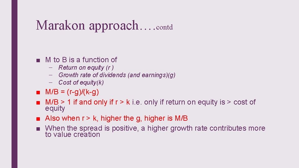 Marakon approach…. contd ■ M to B is a function of – Return on