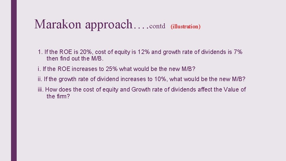 Marakon approach…. contd (illustration) 1. If the ROE is 20%, cost of equity is