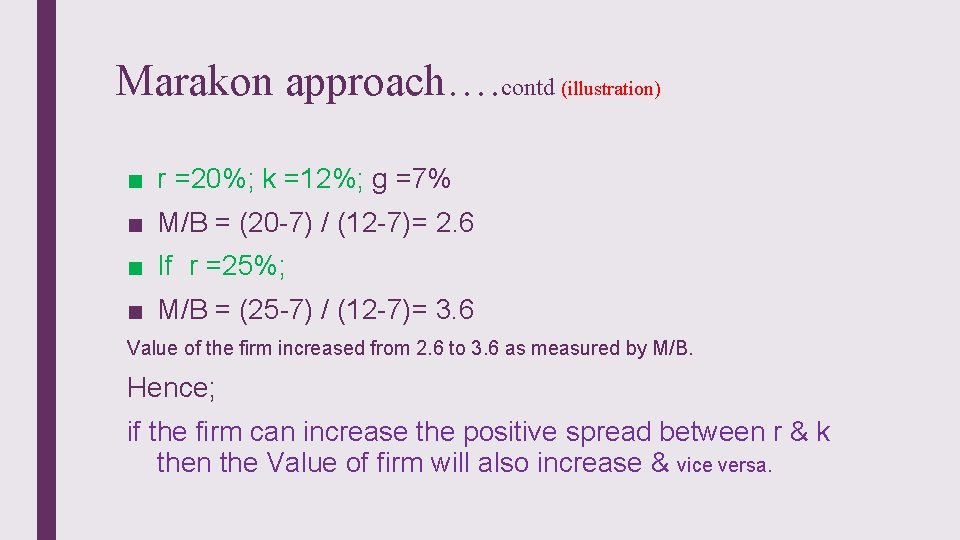 Marakon approach…. contd (illustration) ■ r =20%; k =12%; g =7% ■ M/B =
