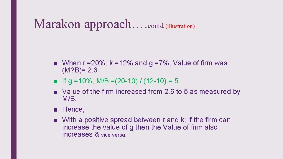 Marakon approach…. contd (illustration) ■ When r =20%; k =12% and g =7%, Value