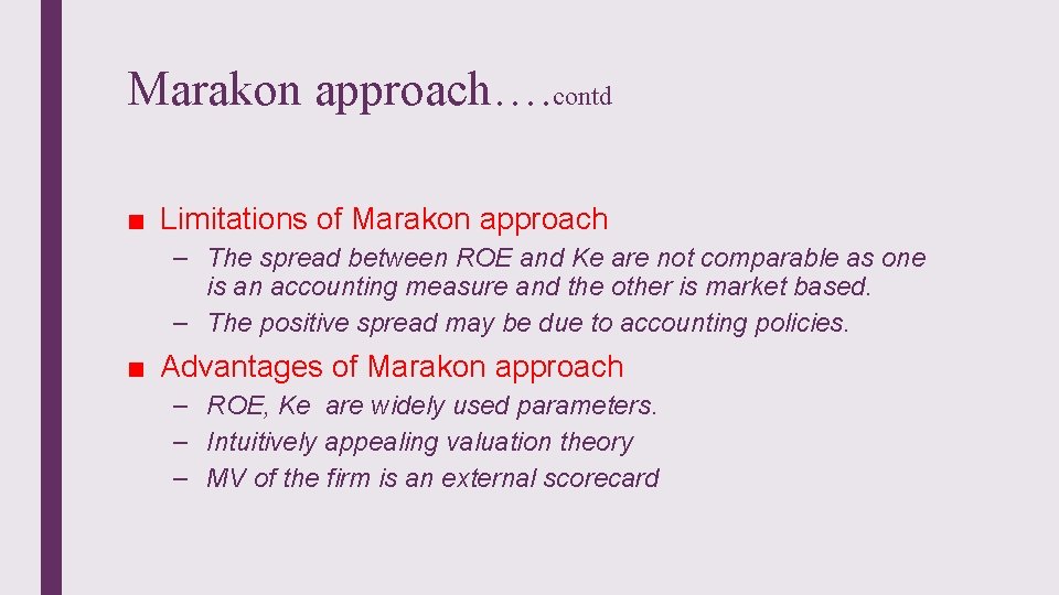 Marakon approach…. contd ■ Limitations of Marakon approach – The spread between ROE and
