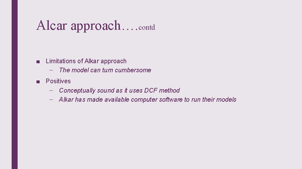 Alcar approach…. contd ■ Limitations of Alkar approach – The model can turn cumbersome