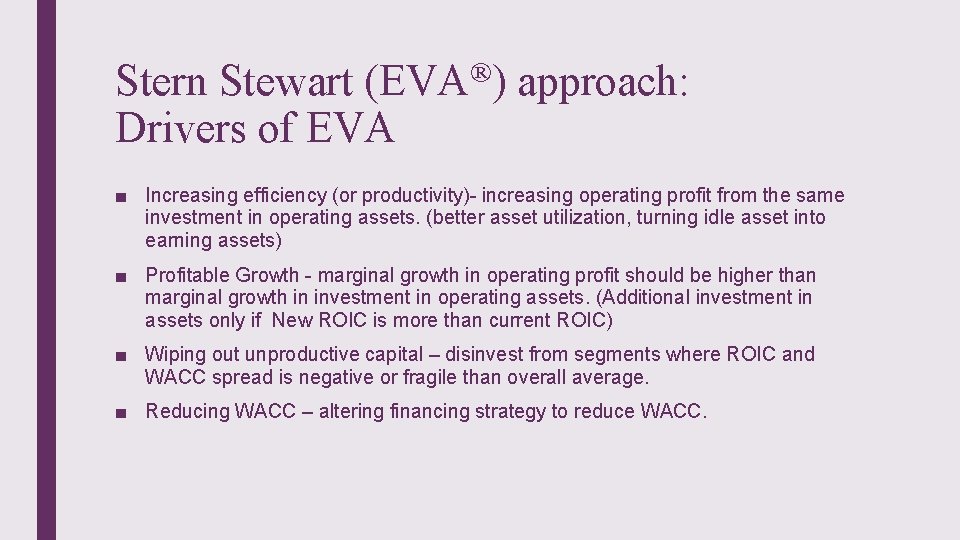 Stern Stewart (EVA®) approach: Drivers of EVA ■ Increasing efficiency (or productivity)- increasing operating