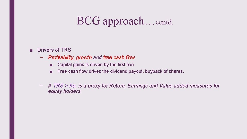 BCG approach…contd. ■ Drivers of TRS – Profitability, growth and free cash flow ■