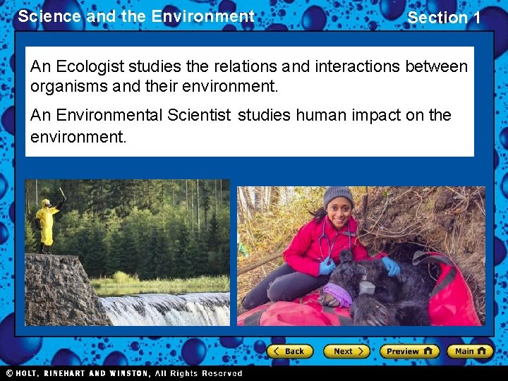 Science and the Environment Section 1 An Ecologist studies the relations and interactions between