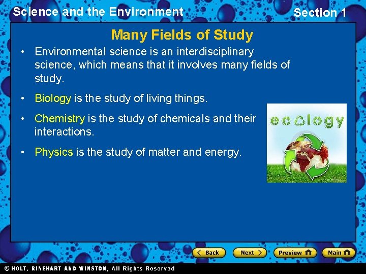 Science and the Environment Many Fields of Study • Environmental science is an interdisciplinary