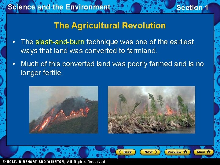 Science and the Environment Section 1 The Agricultural Revolution • The slash-and-burn technique was