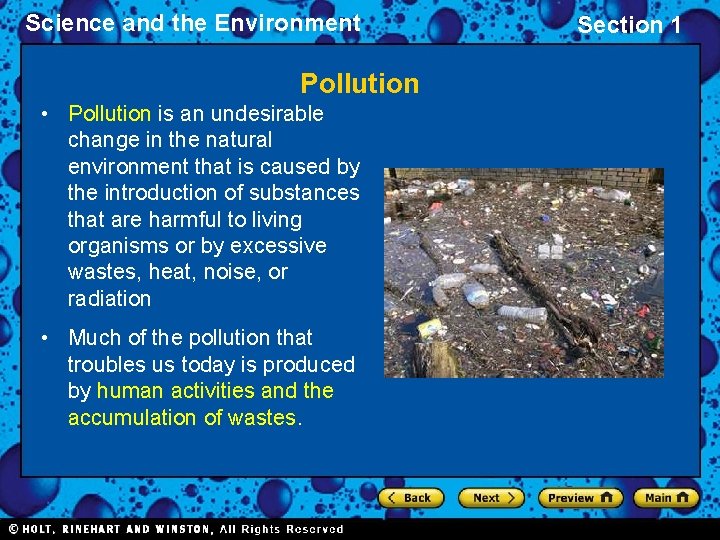 Science and the Environment Pollution • Pollution is an undesirable change in the natural