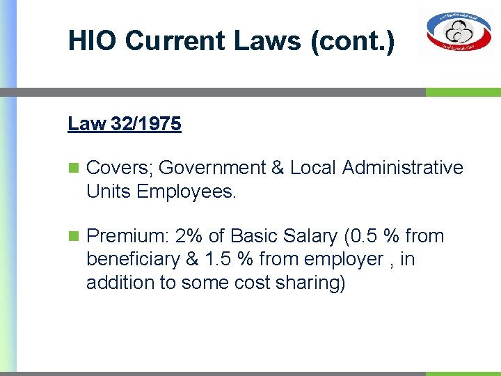 HIO Current Laws (cont. ) Law 32/1975 n Covers; Government & Local Administrative Units
