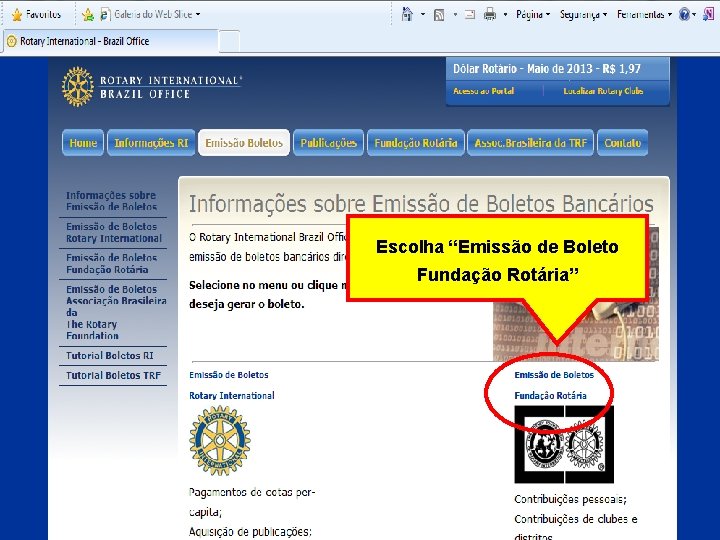 Escolha “Emissão de Boleto Fundação Rotária” 