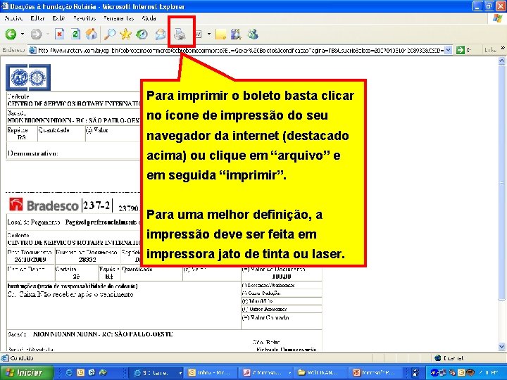 Para imprimir o boleto basta clicar no ícone de impressão do seu navegador da