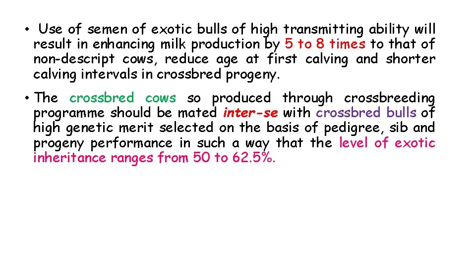  • Use of semen of exotic bulls of high transmitting ability will result