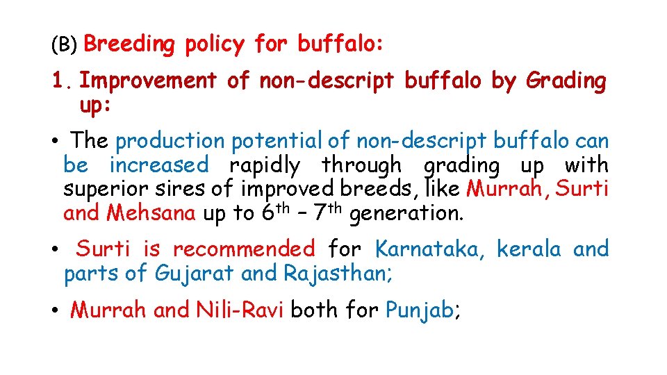 (B) Breeding policy for buffalo: 1. Improvement of non-descript buffalo by Grading up: •