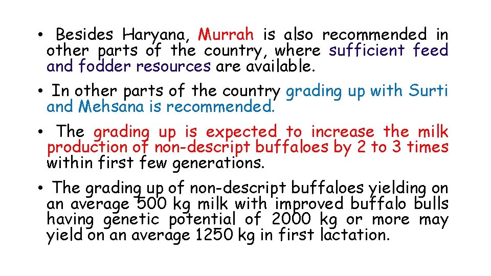  • Besides Haryana, Murrah is also recommended in other parts of the country,