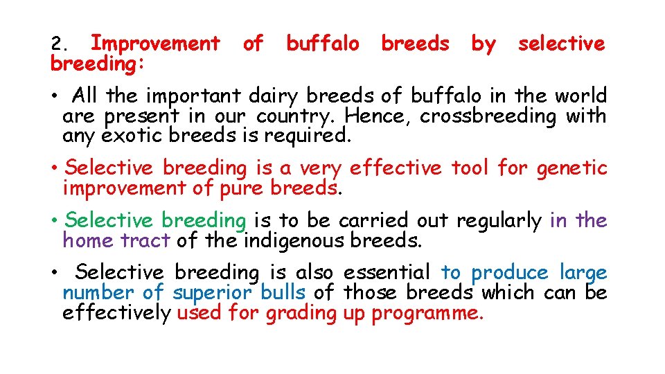 Improvement breeding: 2. of buffalo breeds by selective • All the important dairy breeds