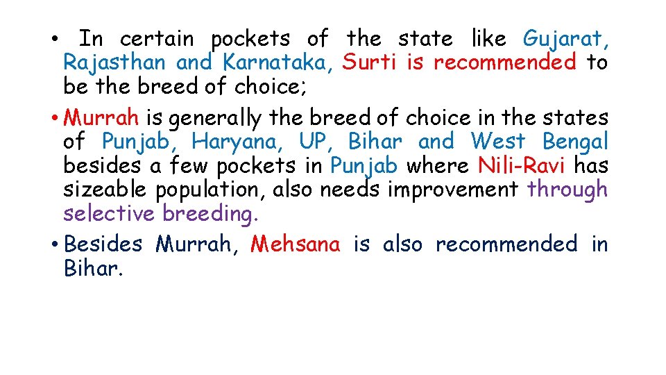  • In certain pockets of the state like Gujarat, Rajasthan and Karnataka, Surti
