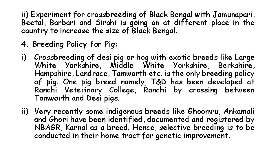 ii) Experiment for crossbreeding of Black Bengal with Jamunapari, Beetal, Barbari and Sirohi is