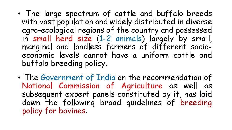  • The large spectrum of cattle and buffalo breeds with vast population and