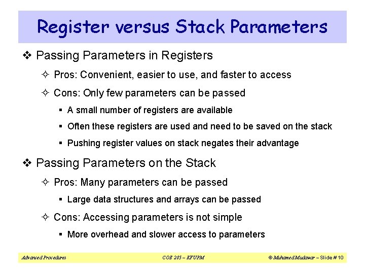 Register versus Stack Parameters v Passing Parameters in Registers ² Pros: Convenient, easier to Register versus Stack Parameters v Passing Parameters in Registers ² Pros: Convenient, easier to
