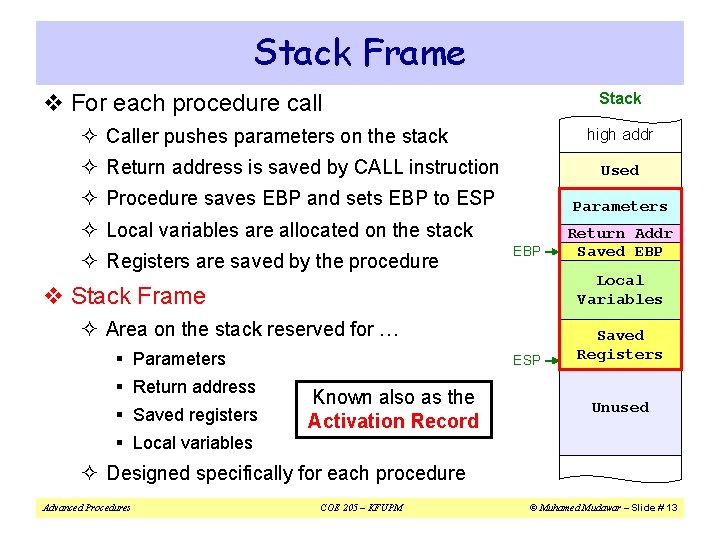 Stack Frame v For each procedure call Stack ² Caller pushes parameters on the Stack Frame v For each procedure call Stack ² Caller pushes parameters on the