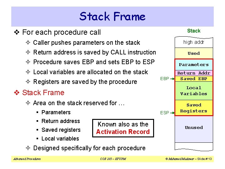 Stack Frame v For each procedure call Stack ² Caller pushes parameters on the