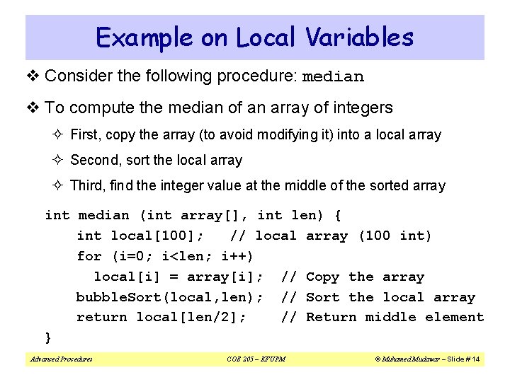 Example on Local Variables v Consider the following procedure: median v To compute the Example on Local Variables v Consider the following procedure: median v To compute the