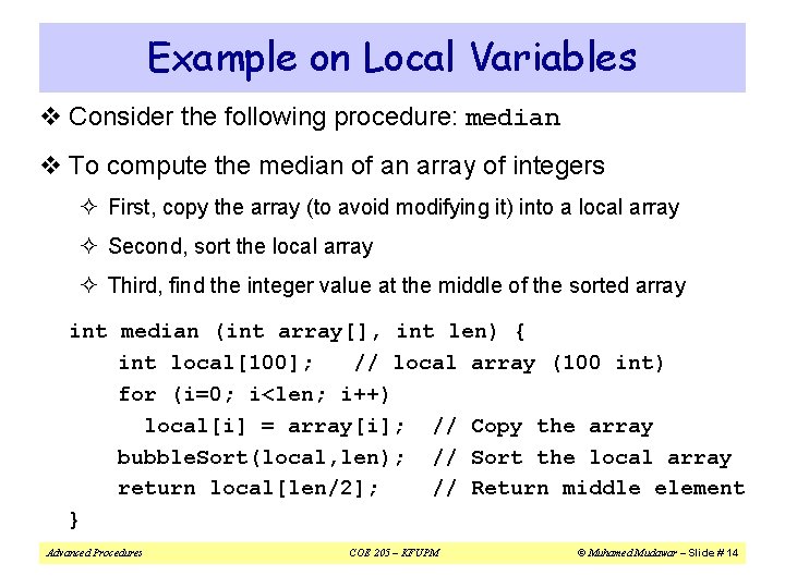 Example on Local Variables v Consider the following procedure: median v To compute the