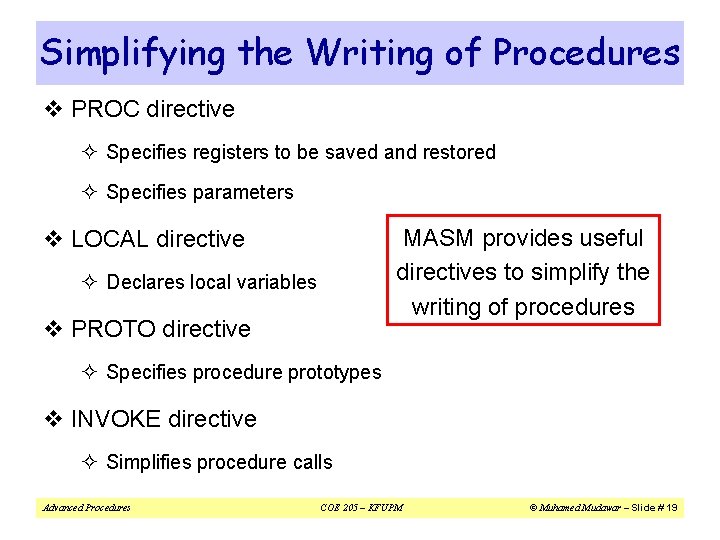 Simplifying the Writing of Procedures v PROC directive ² Specifies registers to be saved