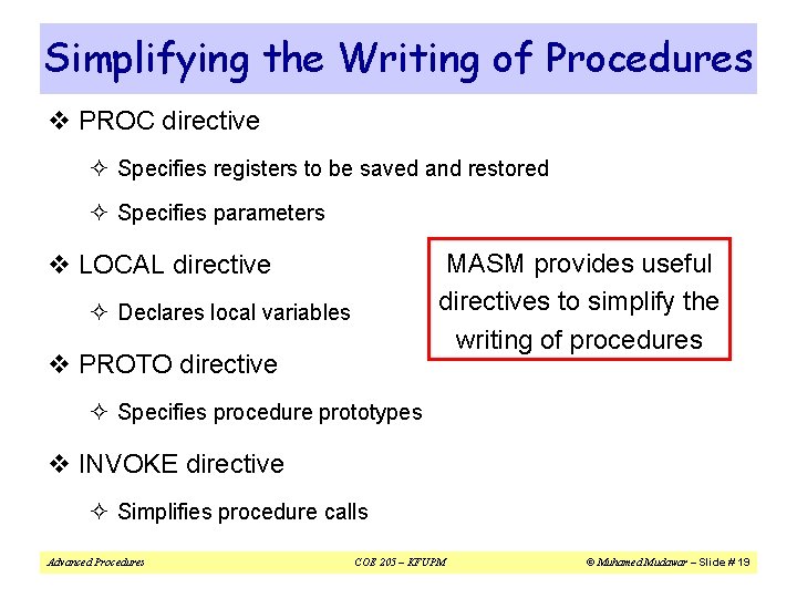Simplifying the Writing of Procedures v PROC directive ² Specifies registers to be saved Simplifying the Writing of Procedures v PROC directive ² Specifies registers to be saved