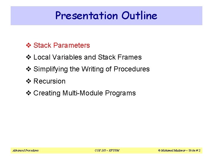 Presentation Outline v Stack Parameters v Local Variables and Stack Frames v Simplifying the