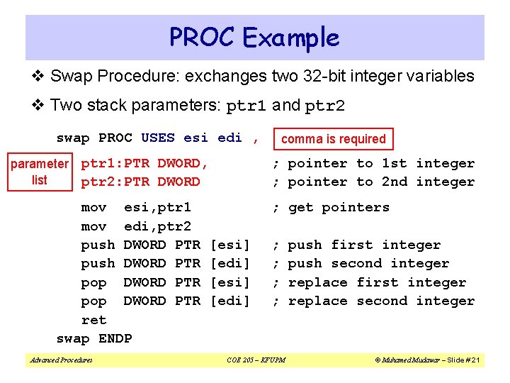 PROC Example v Swap Procedure: exchanges two 32 -bit integer variables v Two stack