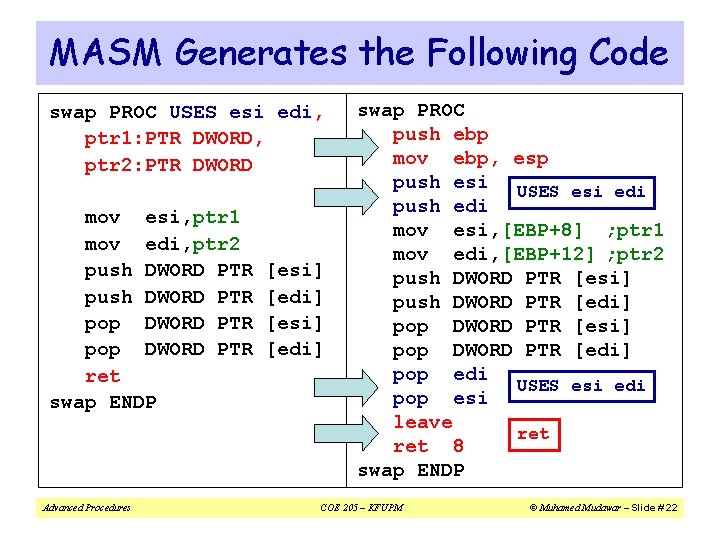 MASM Generates the Following Code swap PROC USES esi edi, ptr 1: PTR DWORD, MASM Generates the Following Code swap PROC USES esi edi, ptr 1: PTR DWORD,