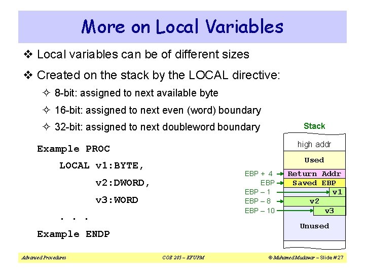 More on Local Variables v Local variables can be of different sizes v Created