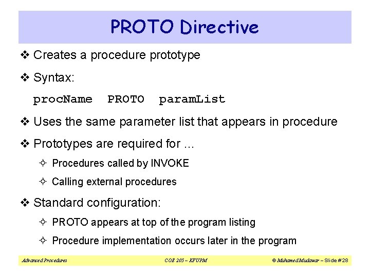PROTO Directive v Creates a procedure prototype v Syntax: proc. Name PROTO param. List PROTO Directive v Creates a procedure prototype v Syntax: proc. Name PROTO param. List