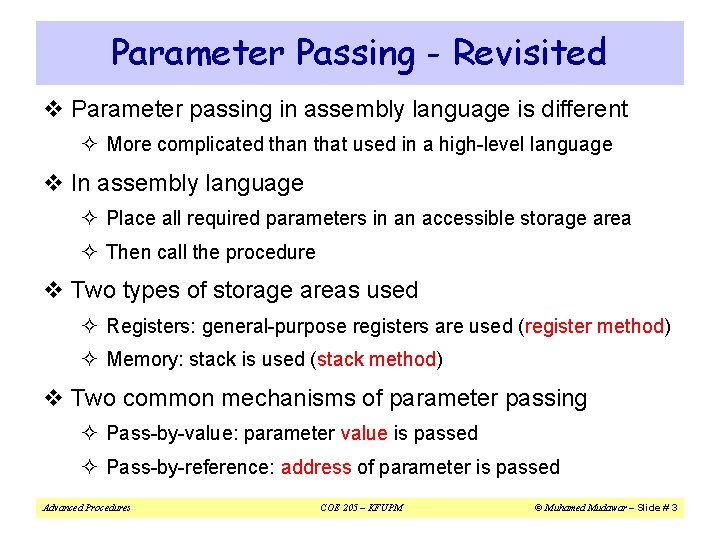 Parameter Passing - Revisited v Parameter passing in assembly language is different ² More Parameter Passing - Revisited v Parameter passing in assembly language is different ² More