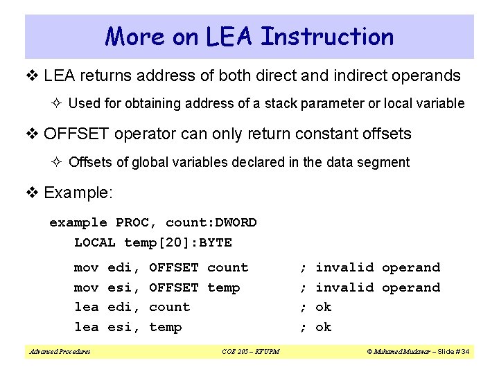 More on LEA Instruction v LEA returns address of both direct and indirect operands