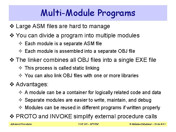 Multi-Module Programs v Large ASM files are hard to manage v You can divide Multi-Module Programs v Large ASM files are hard to manage v You can divide