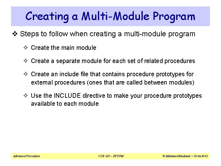 Creating a Multi-Module Program v Steps to follow when creating a multi-module program ² Creating a Multi-Module Program v Steps to follow when creating a multi-module program ²