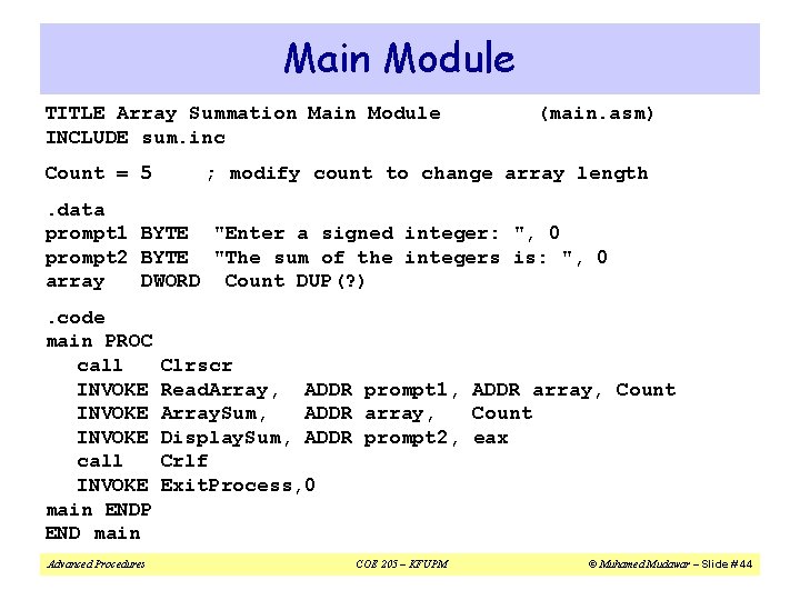 Main Module TITLE Array Summation Main Module INCLUDE sum. inc Count = 5 (main.