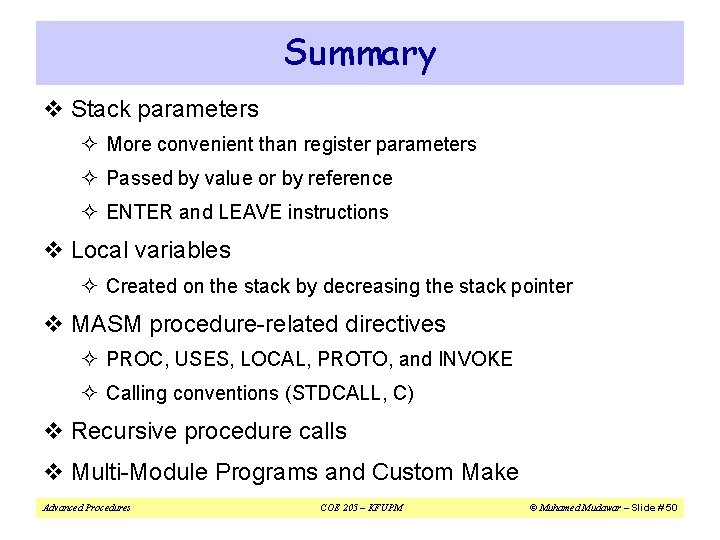 Summary v Stack parameters ² More convenient than register parameters ² Passed by value Summary v Stack parameters ² More convenient than register parameters ² Passed by value