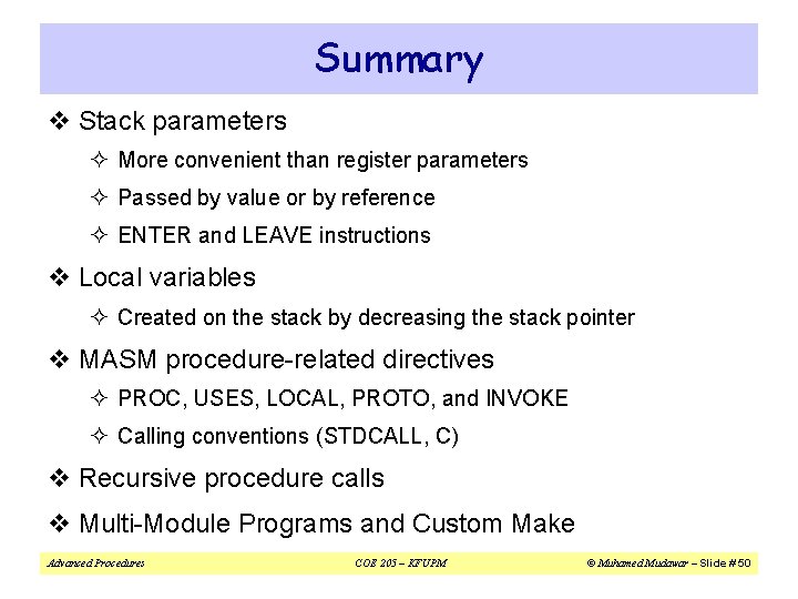 Summary v Stack parameters ² More convenient than register parameters ² Passed by value