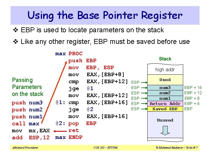 Using the Base Pointer Register v EBP is used to locate parameters on the