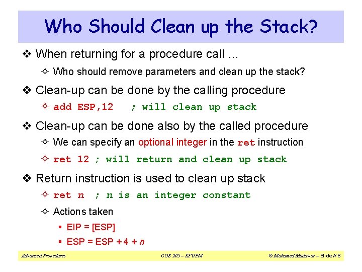 Who Should Clean up the Stack? v When returning for a procedure call … Who Should Clean up the Stack? v When returning for a procedure call …