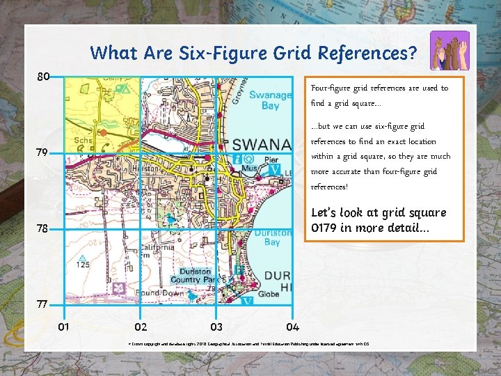 What Are Six-Figure Grid References? 80 Four-figure grid references are used to find a