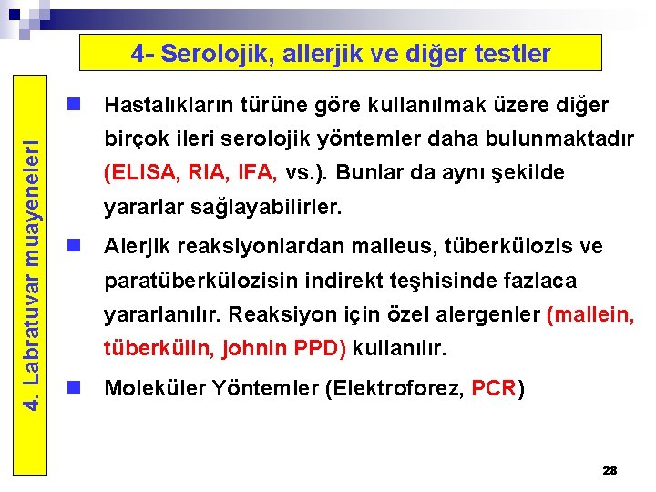 4 - Serolojik, allerjik ve diğer testler 4. Labratuvar muayeneleri n Hastalıkların türüne göre