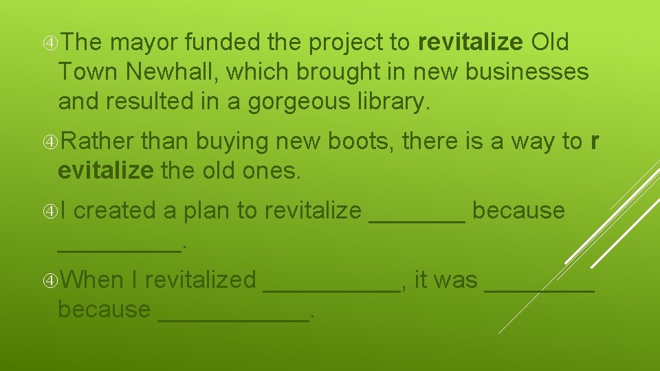  The mayor funded the project to revitalize Old Town Newhall, which brought in