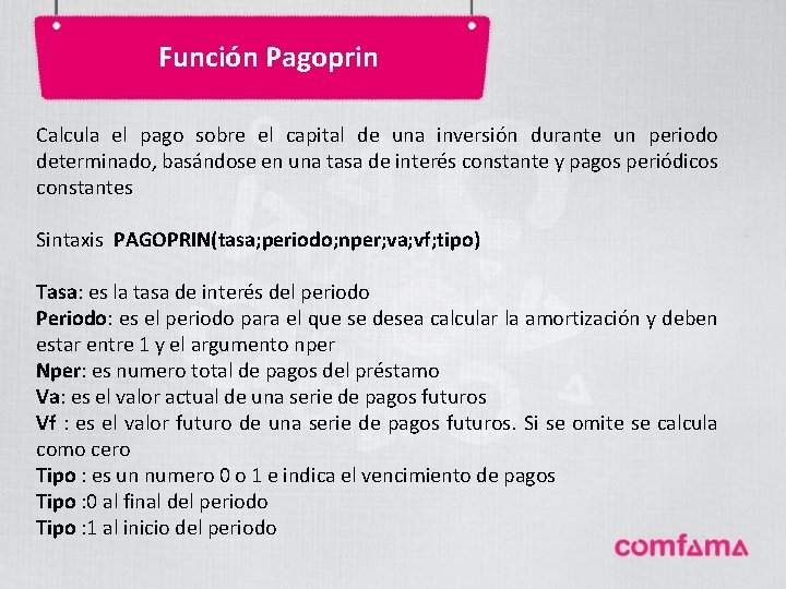 Función Pagoprin Calcula el pago sobre el capital de una inversión durante un periodo