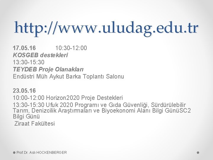 http: //www. uludag. edu. tr 17. 05. 16 10: 30 -12: 00 KOSGEB destekleri